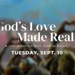 God’s Love Made Real – A Conversation with the ELCA Bishop