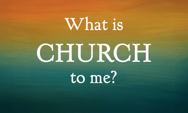 What is Church to Me?