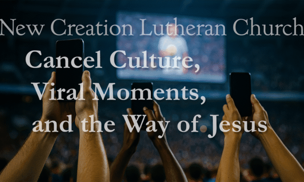 Cancel Culture, Viral Moments, and the Way of Jesus