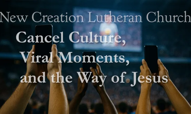 Cancel Culture, Viral Moments, and the Way of Jesus
