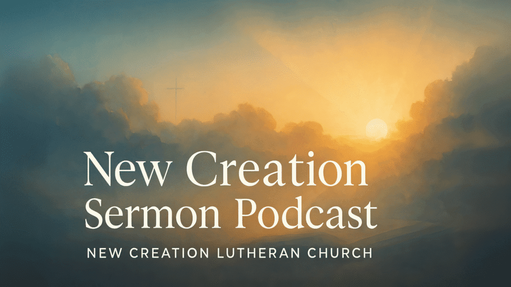 New Creation Sermon Podcast