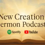 Exciting News – New Creation Sermon Podcast!