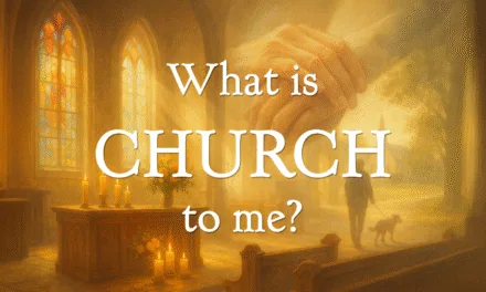 What is Church to Me? – by Rosy