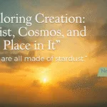 Exploring Creation: Christ, Cosmos, and Our Place in It