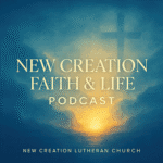 New Creation Faith & Life Podcast New Creation Faith and Life Podcast