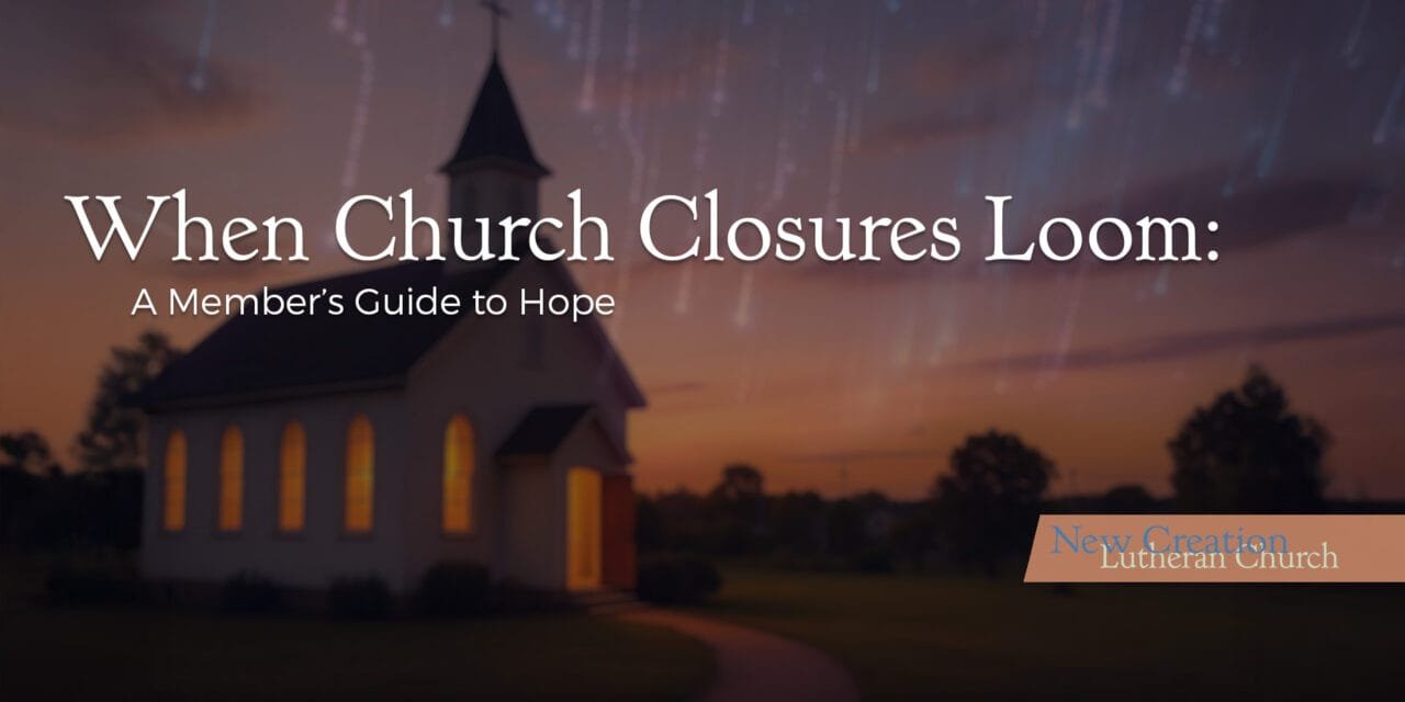 When Church Closures Loom: A Member’s Guide to Hope