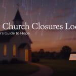 When Church Closures Loom: A Member’s Guide to Hope