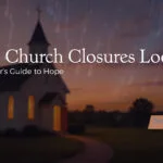 When Church Closures Loom: A Member’s Guide to Hope